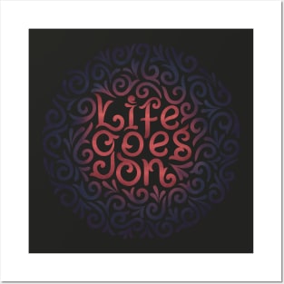 life goes on Posters and Art